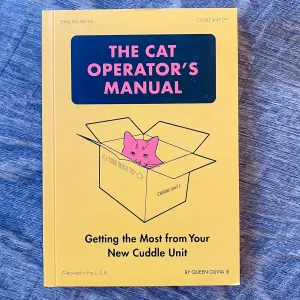 The Cat Operator's Manual: Getting the Most from Your New Cuddle Unit